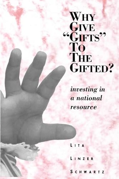 Why Give "Gifts" To The Gifted?: Investing In A National Resource-..