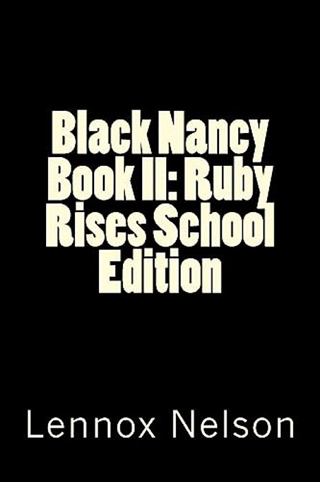 Black Nancy Book II: Ruby Rises School Edition-..