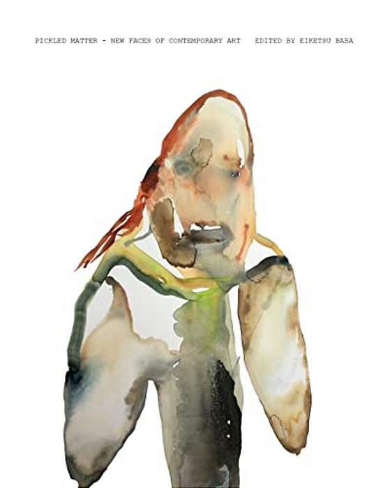 Pickled Matter: New Faces Of Contemporary Art-..