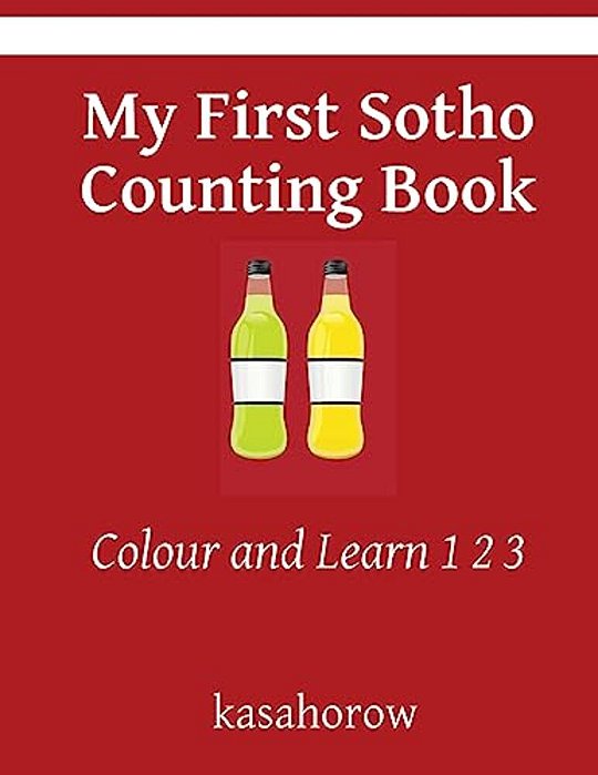 My First Sotho Counting Book: Colour And Learn 1 2 3-..