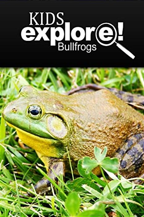 Bullfrogs - Kids Explore: Animal Books Nonfiction - Books Ages 5-6-..