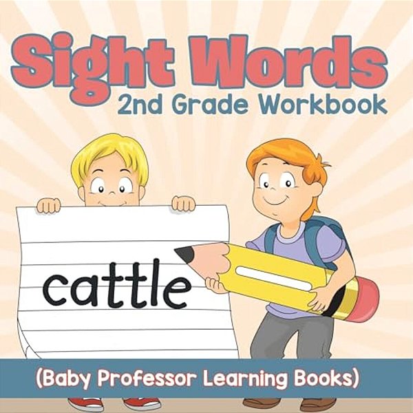 Sight Words 2ND Grade Workbook (Baby Professor Learning Books)-..