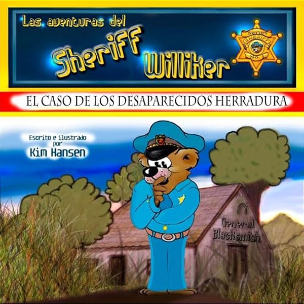 Las Aventuras Del Sheriff Williker (Spanish Edition): Libro No.1: El Caso De Los Desaparecidos Herradura-..