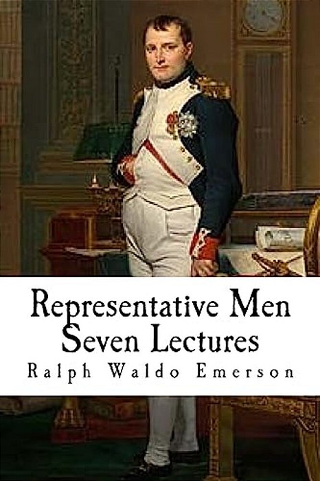 Representative Men: Seven Lectures-..