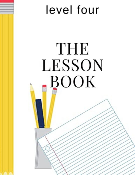 The Lesson Book: Level Four-..