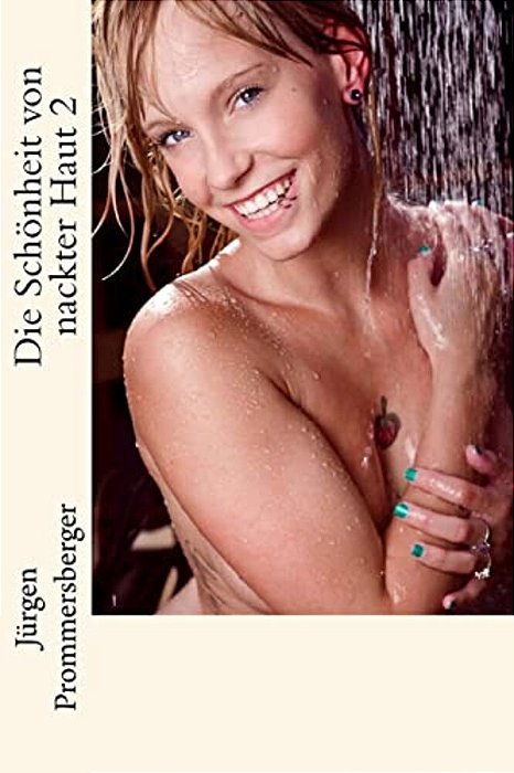 Die Schönheit Von Nackter Haut 2-..