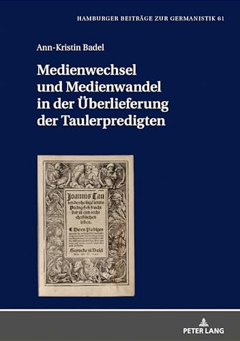 Medienwechsel Und Medienwandel In Der Ueberlieferung Der Taulerpredigten-..