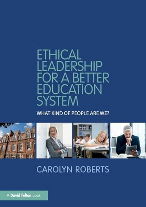 Ethical Leadership For A Better Education System: What Kind Of People Are We?-..