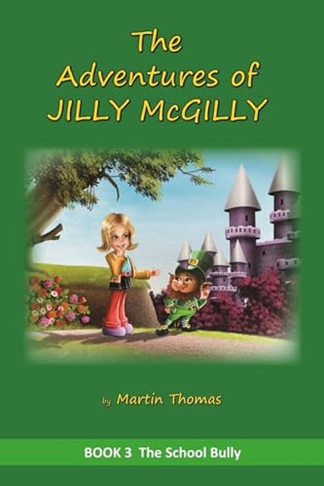 The Adventures Of Jilly Mcgilly: The School Bully-..