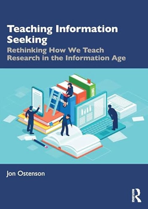 Teaching Information Seeking: Rethinking How We Teach Research In The Information Age-..