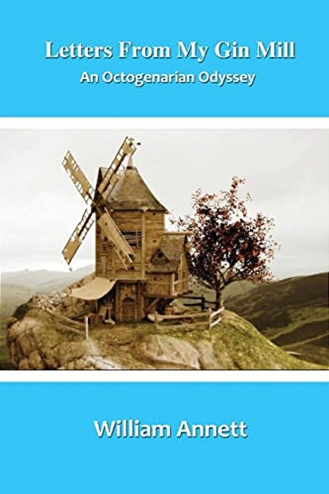 Letters From My Gin Mill: An Octogenarian Odyssey-..