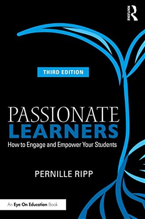 Passionate Learners: How To Engage And Empower Your Students-..