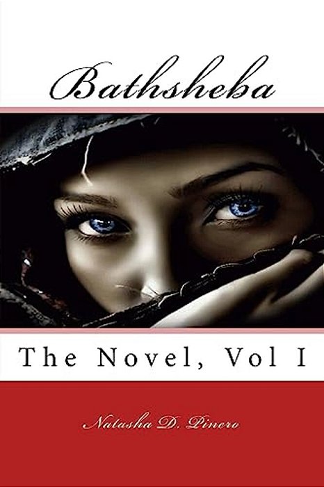 Bathsheba, The Novel, Volume 1-..