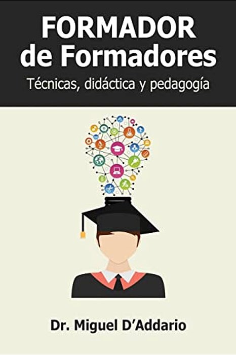 Formador De Formadores: Técnicas, Didáctica Y Pedagogía-..