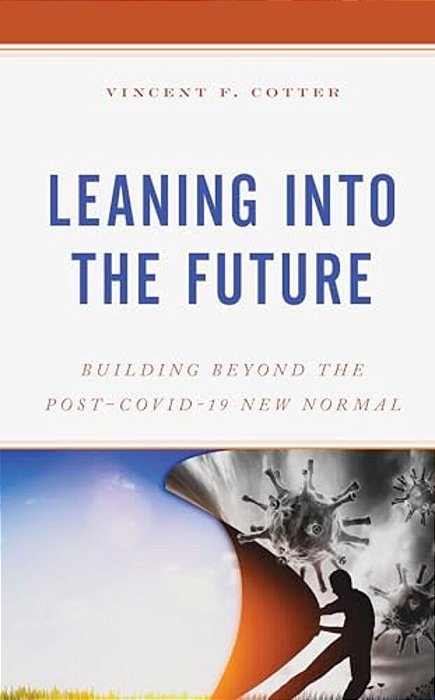 Leaning Into The Future: Building Beyond The Post-Covid-19 New Normal-..