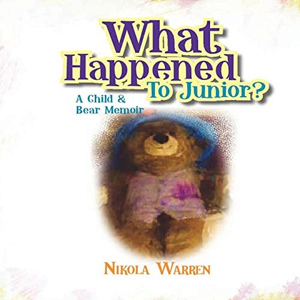 What Happened To Junior? A Child And Bear Memoir-..