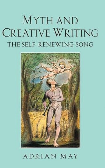 Myth And Creative Writing: The Self-Renewing Song-..