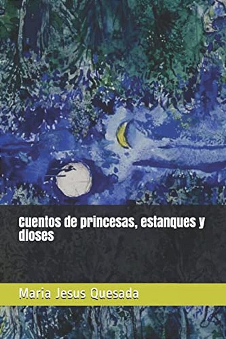 Cuentos De Princesas, Estanques Y Dioses-..