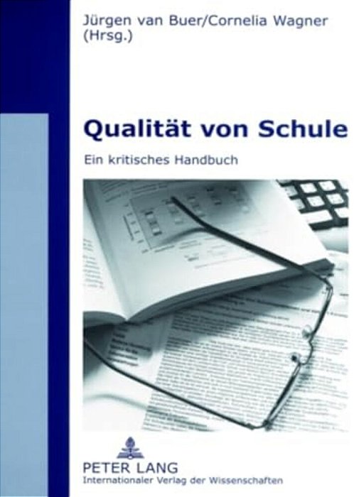 Qualitaet Von Schule: Ein Kritisches Handbuch-..