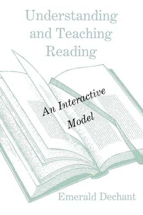 Understanding And Teaching Reading: An Interactive Model-..
