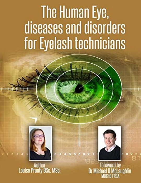 The Human Eye, Diseases And Disorders For Eyelash Technicians. -..