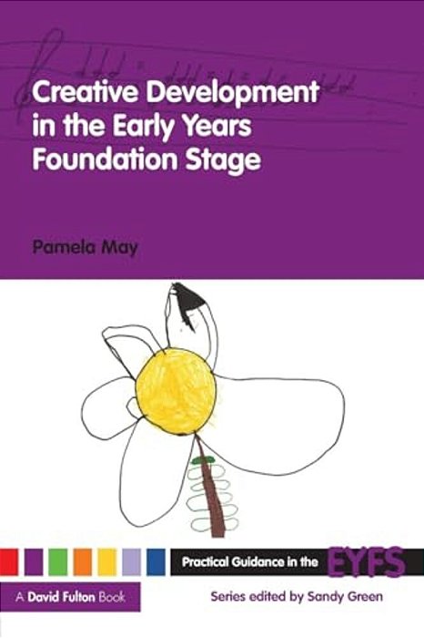 Creative Development In The Early Years Foundation Stage-..
