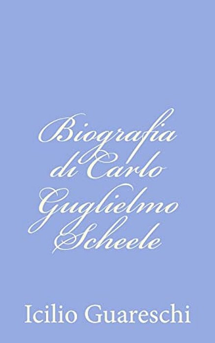 Biografia Di Carlo Guglielmo Scheele-..