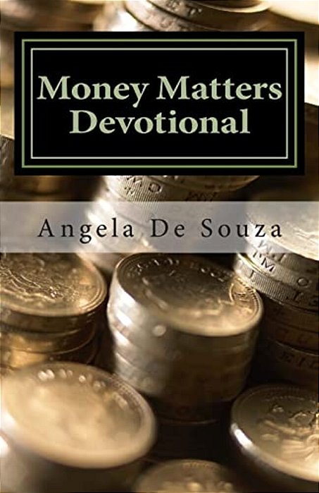 Money Matters Devotional: 30 Days To Financial Freedom-..