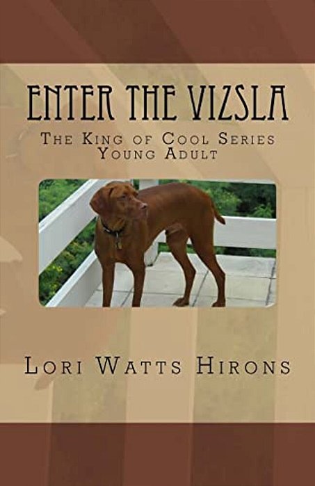 Enter The Vizsla: The King Of Cool Series --Young Adult-..