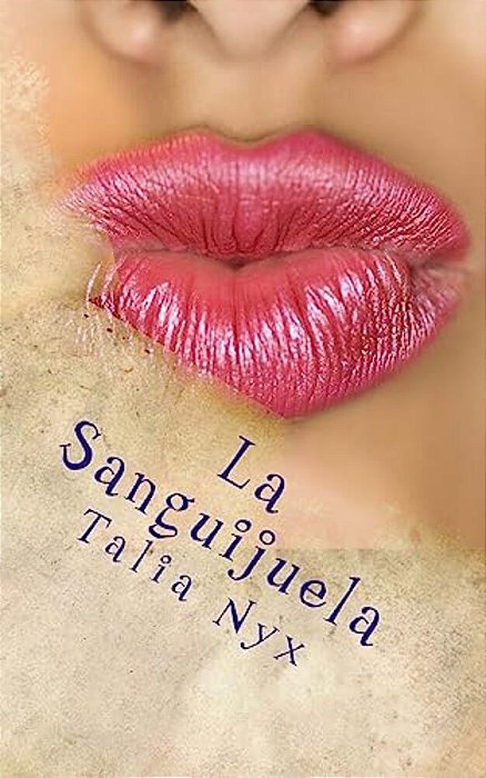 La Sanguijuela: The Bloodsucker-..
