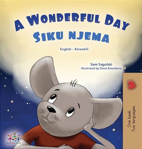 A Wonderful Day (English Swahili Bilingual Children's Book)-..