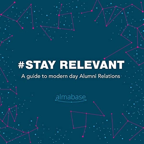#Stayrelevant: A Guide To Modern Day Alumni Relations-..