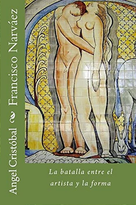 Francisco Narváez: La Batalla Entre El Artista Y La Forma-..
