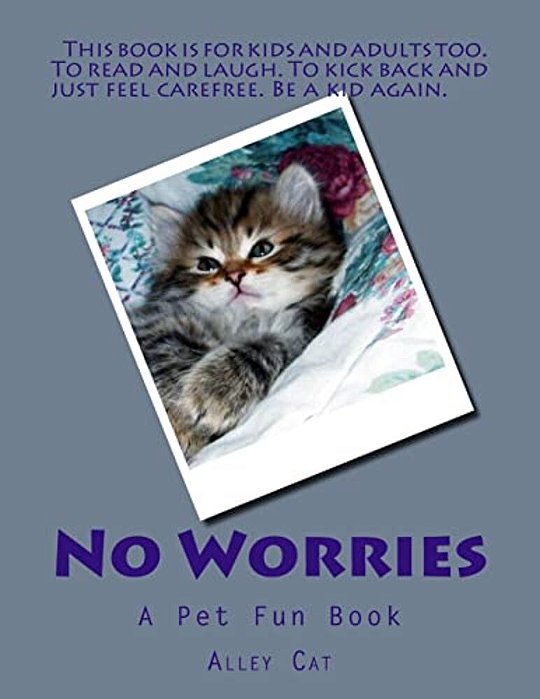 No Worries: A Pet Fun Book-..