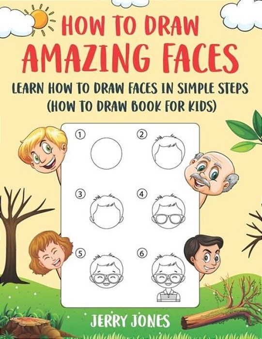 How To Draw Funny Faces: How To Draw Books For Kids, Learn How To Draw Step By Step-..