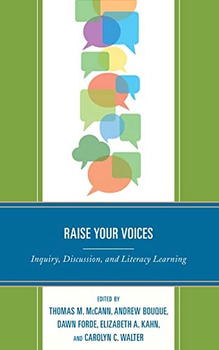 Raise Your Voices: Inquiry, Discussion, And Literacy Learning-..