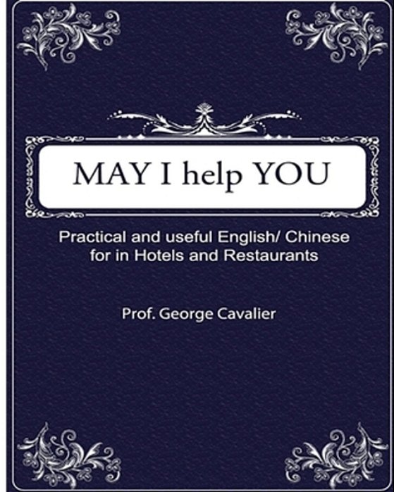 "May I Help You?" Practical And Useful English/Chinese For In Hotels And Restaurants-..