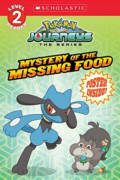 Mystery Of The Missing Food (Pokémon: Scholastic Reader, Level 2)-..