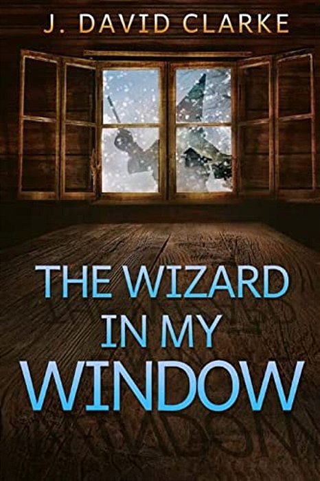 The Wizard In My Window-..
