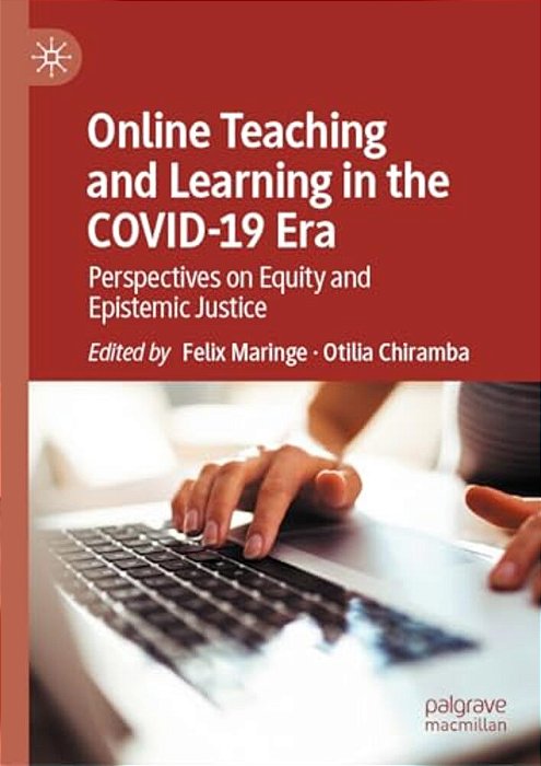 Online Teaching And Learning In The Covid-19 Era: Perspectives On Equity And Epistemic Justice-..
