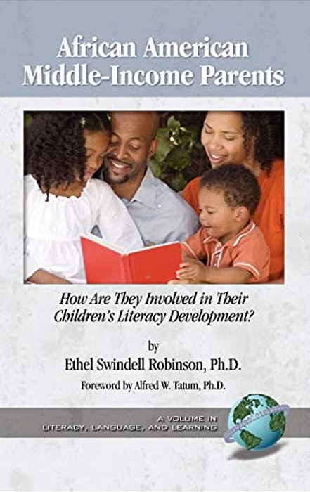 African American Middle-Income Parents: How Are They Involved In Their Children's Literacy Development?-..