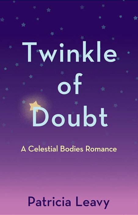 Twinkle Of Doubt: A Celestial Bodies Romance-..
