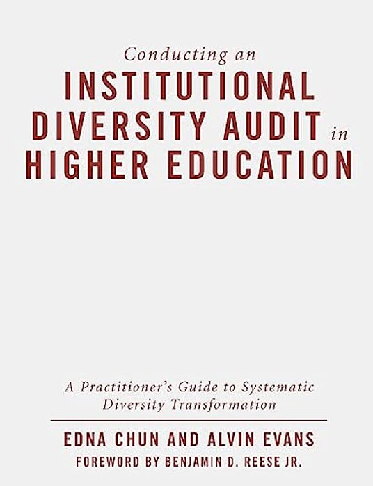 Conducting An Institutional Diversity Audit In Higher Education: A Practitioner's Guide To Systematic Diversity Transformation-..