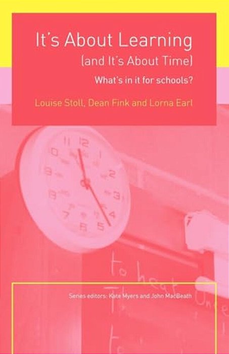 It's About Learning (And It's About Time): What's In It For Schools?-..