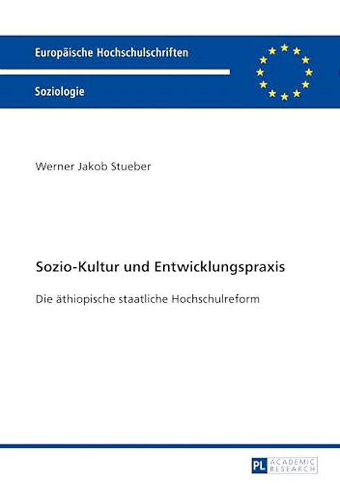 Sozio-Kultur Und Entwicklungspraxis: Die Aethiopische Staatliche Hochschulreform-..