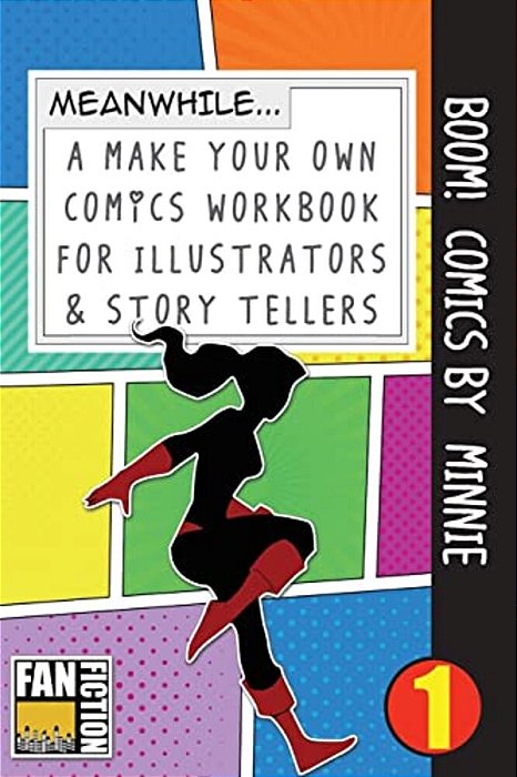Boom! Comics By Minnie: A What Happens Next Comic Book For Budding Illustrators And Story Tellers-..
