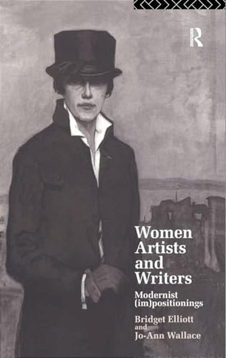 Women Writers And Artists: Modernist (Im)positionings-..