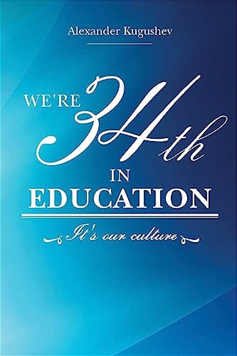 We'Re 34Th In Education: It's Our Culture-..
