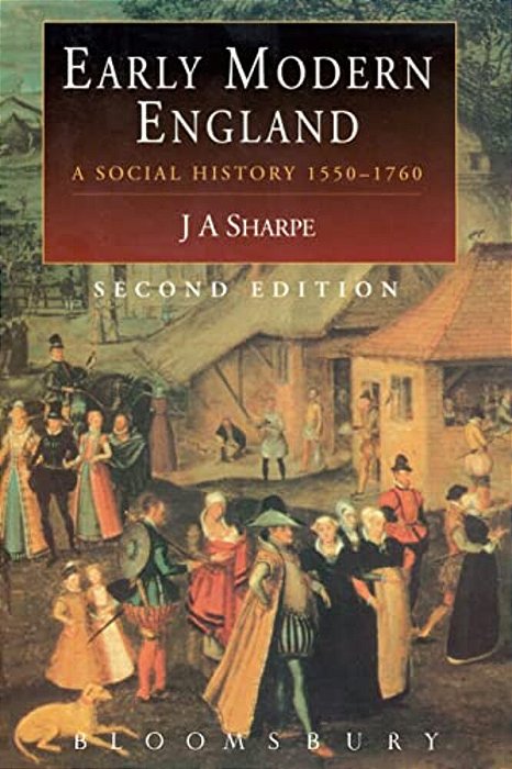 Early Modern England: A Social History 1550-1760-..