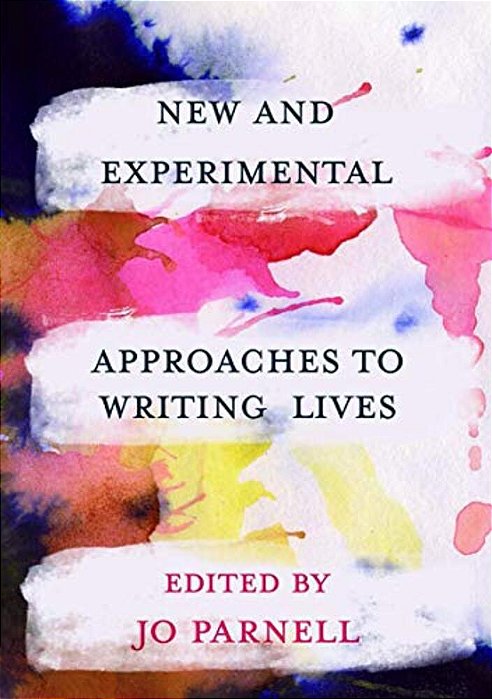 New And Experimental Approaches To Writing Lives-..